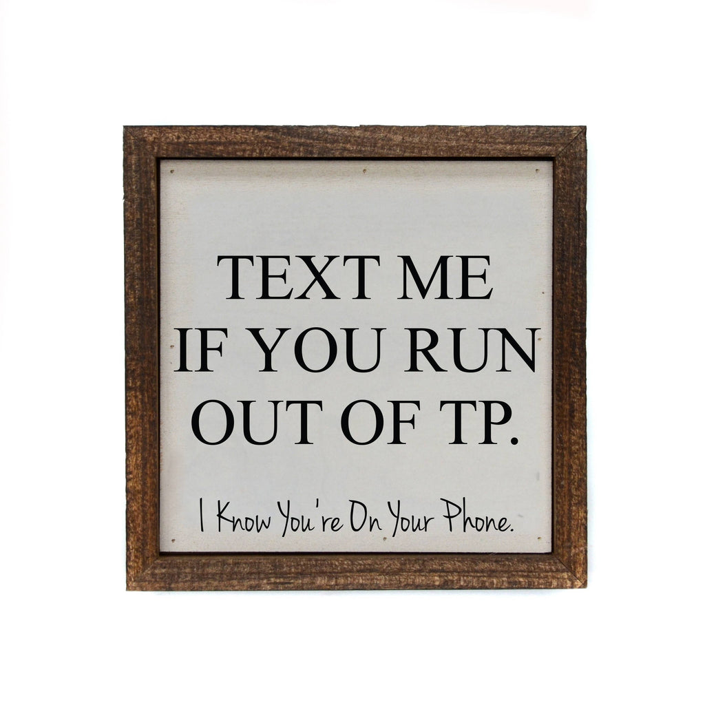 Driftless Studios Text Me If You Run Out Of TP Bathroom Sign