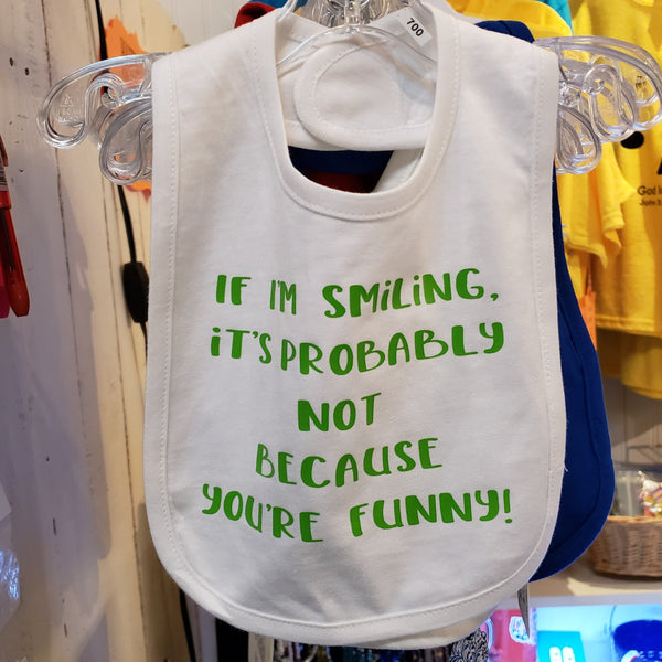Funny Baby Bib: "If I'm Smiling..." Cotton Bib with hook and loop closure