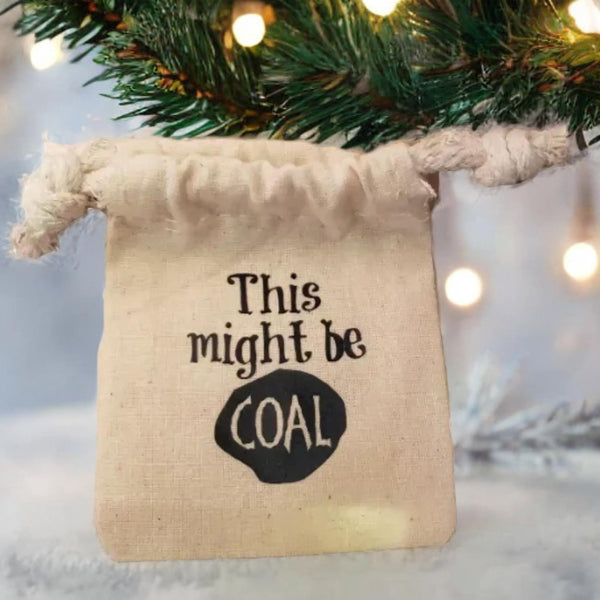 This might be coal 3" x 4" cotton muslin gift bag. pouch, naughty list, I was bad, Christmas, Santa's naughty list, nothin' for Christmas