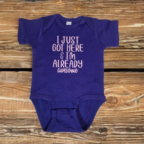 I Just Got Here & I'm Already Awesome Baby One Piece, Funny Infant Bodysuit, Cute Newborn Clothes