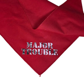 Dog / pet bandana: Major Trouble. Triangle shape, tie on. You choose the color.