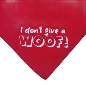 Dog / pet bandana: I don't give a woof! Triangle shaped, tie on. You choose the color.