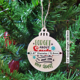 Forget Santa Ask My Aunt Wood Ornament, Funny Aunt Christmas Ornament, Laser Cut Wooden Bauble, Best Aunt Holiday Gift