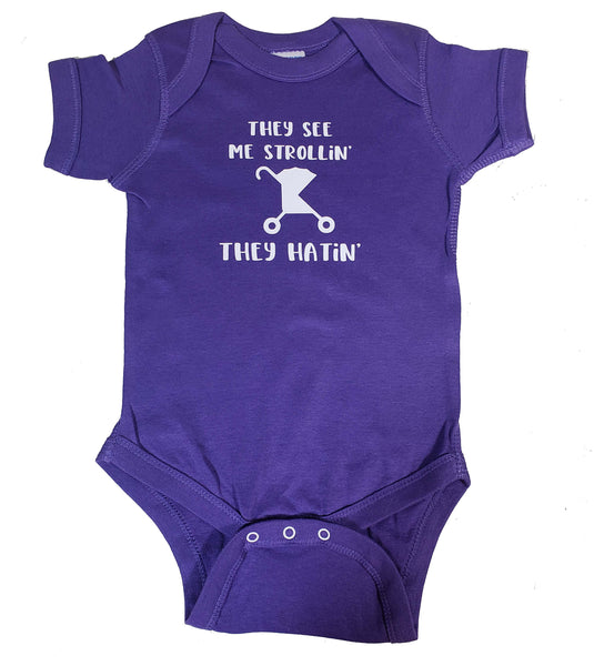 They see me strollin', they hatin' funny bodysuit / creeper. Baby humor, funny, baby swag